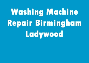 Washing Machine Repair Birmingham Ladywood