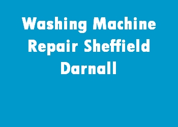 Washing Machine Repair Sheffield Darnall