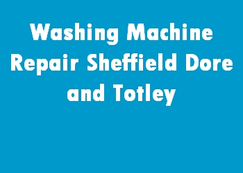 Washing Machine Repair Sheffield Dore and Totley