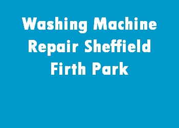 Washing Machine Repair Sheffield Firth Park