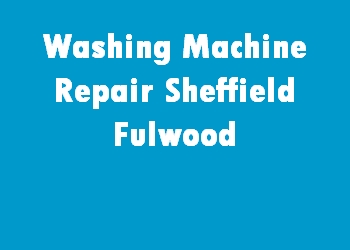Washing Machine Repair Sheffield Fulwood