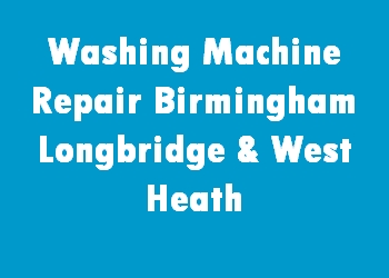 Washing Machine Repair Birmingham Longbridge & West Heath