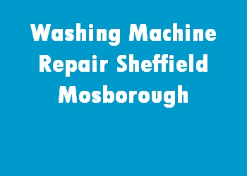 Washing Machine Repair Sheffield Mosborough