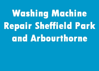 Washing Machine Repair Sheffield Park and Arbourthorne