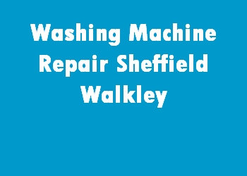 Washing Machine Repair Sheffield Walkley