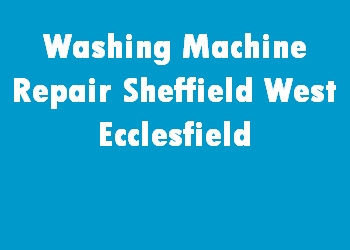 Washing Machine Repair Sheffield West Ecclesfield