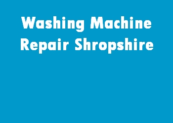 Washing Machine Repair Shropshire