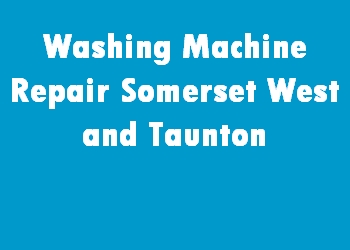 Washing Machine Repair Somerset West and Taunton