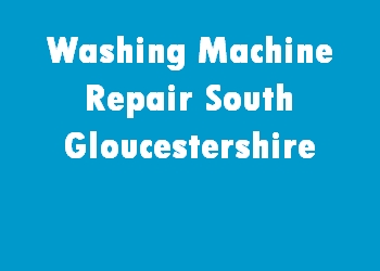 Washing Machine Repair South Gloucestershire