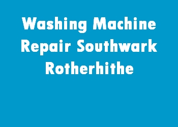 Washing Machine Repair Southwark Rotherhithe
