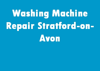 Washing Machine Repair Stratford-on-Avon