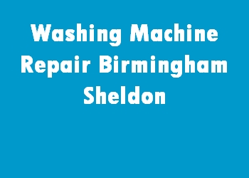 Washing Machine Repair Birmingham Sheldon