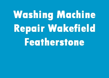 Washing Machine Repair Wakefield Featherstone