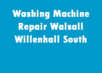 Washing Machine Repair Walsall Willenhall South