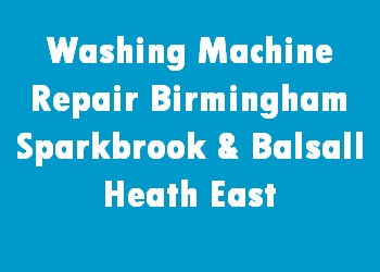 Washing Machine Repair Birmingham Sparkbrook & Balsall Heath East