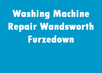 Washing Machine Repair Wandsworth Furzedown