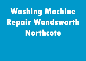 Washing Machine Repair Wandsworth Northcote