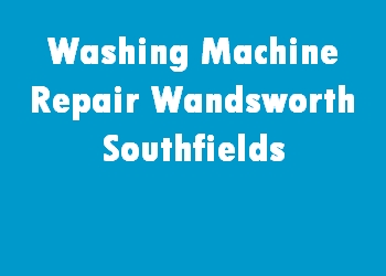 Washing Machine Repair Wandsworth Southfields