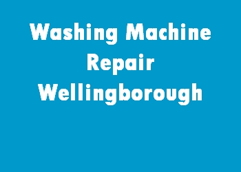 Washing Machine Repair Wellingborough