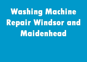 Washing Machine Repair Windsor and Maidenhead