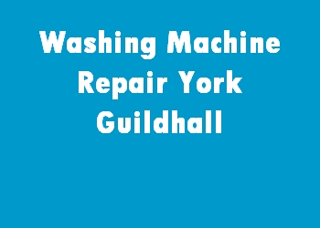 Washing Machine Repair York Guildhall