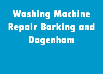 Washing Machine Repair Barking and Dagenham