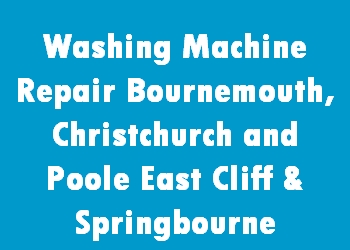 Washing Machine Repair Bournemouth, Christchurch and Poole East Cliff & Springbourne