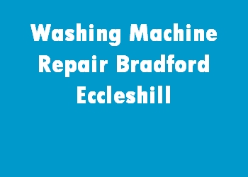 Washing Machine Repair Bradford Eccleshill