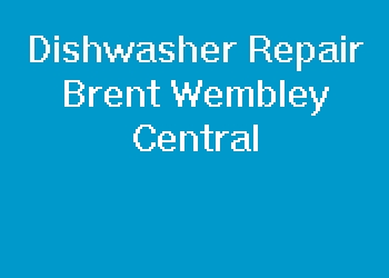Dishwasher Repair Brent Wembley Central