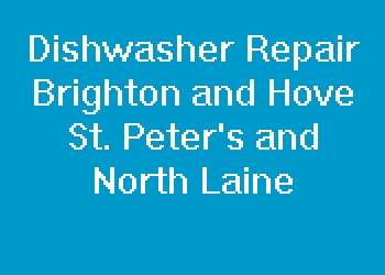 Dishwasher Repair Brighton and Hove St. Peter's and North Laine