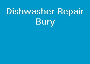 Dishwasher Repair Bury