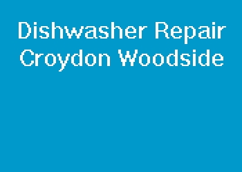 Dishwasher Repair Croydon Woodside