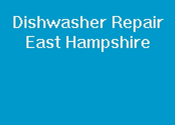 Dishwasher Repair East Hampshire