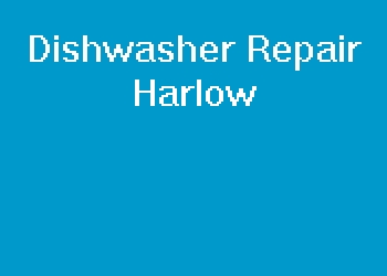 Dishwasher Repair Harlow
