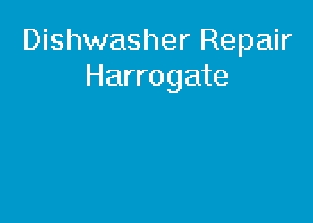 Dishwasher Repair Harrogate