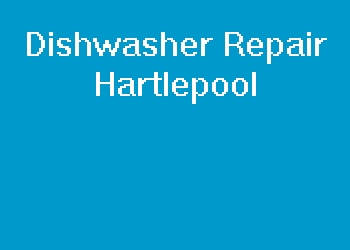 Dishwasher Repair Hartlepool