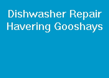 Dishwasher Repair Havering Gooshays