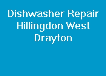 Dishwasher Repair Hillingdon West Drayton