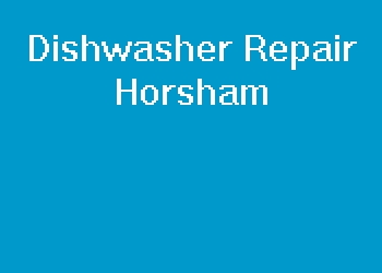 Dishwasher Repair Horsham