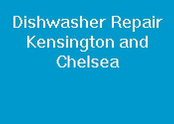 Dishwasher Repair Kensington and Chelsea