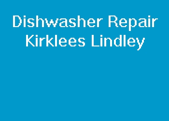 Dishwasher Repair Kirklees Lindley