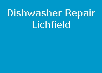 Dishwasher Repair Lichfield