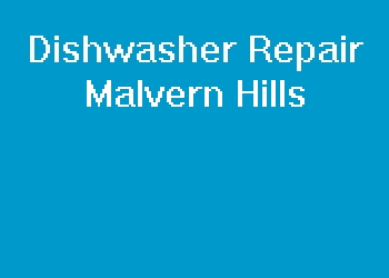 Dishwasher Repair Malvern Hills