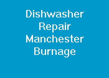 Dishwasher Repair Manchester Burnage