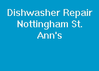 Dishwasher Repair Nottingham St. Ann's