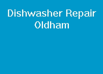 Dishwasher Repair Oldham