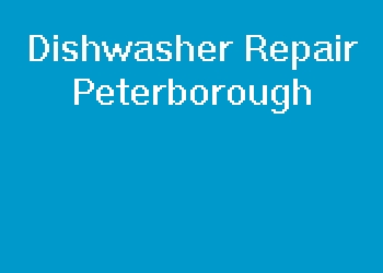 Dishwasher Repair Peterborough