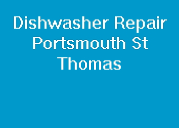 Dishwasher Repair Portsmouth St Thomas