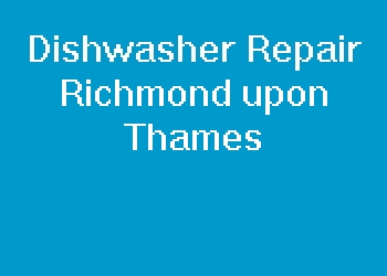 Dishwasher Repair Richmond upon Thames