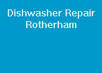 Dishwasher Repair Rotherham